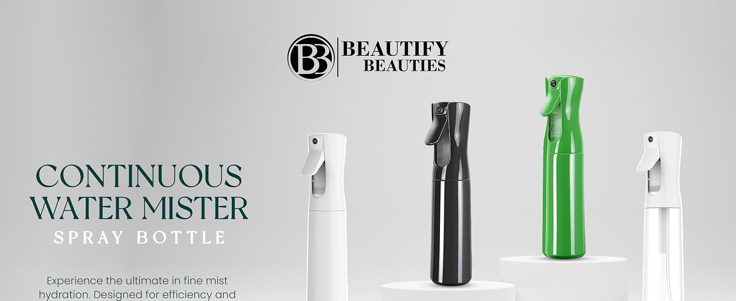 Beautify Beauties continuous water mister spray bottle